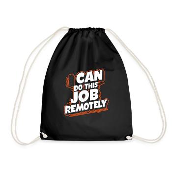 I Can Do This Job Remotely 18 - Drawstring Bag - black - Front