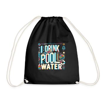 I Drink Pool Water 11 - Drawstring Bag - black - Front