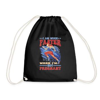 I Am Much Faster When I'm Not Pregnant 25 - Drawstring Bag - black - Front