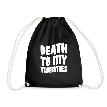 Death To My Twenties - Turnbeutel - Schwarz - Vorne