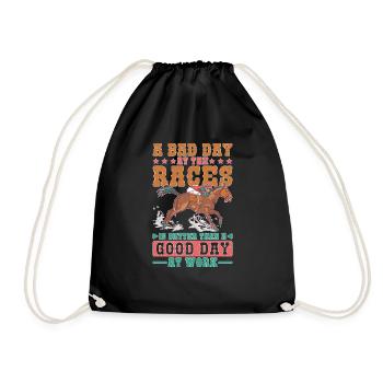 A Bad Day At Races Is Better Than A Day At Work 1 - Drawstring Bag - black - Front