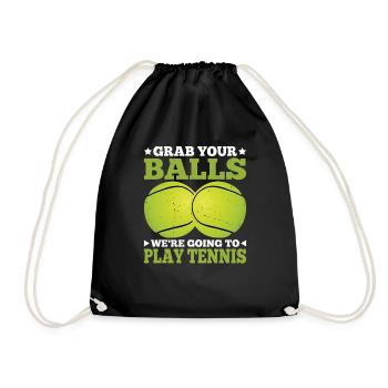 Grab Your Balls We're Going To Play Tennis 2 - Turnbeutel - Schwarz - Vorne
