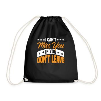 I Can't Miss You If You Don't Leave 3 - Turnbeutel - Schwarz - Vorne