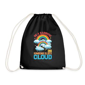 Be A Rainbow In Someone Else's Cloud 7 - Turnbeutel - Schwarz - Vorne