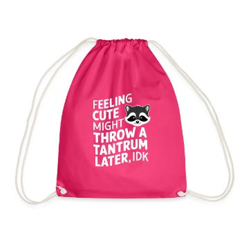 Feeling Cute, Might Throw A Tantrum Later, Idk 37 - Turnbeutel - Fuchsia - Vorne
