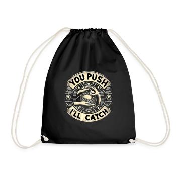 You Push I'll Catch 15 - Drawstring Bag - black - Front