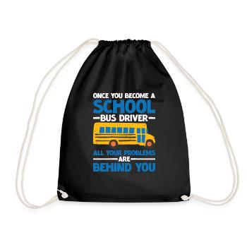 School Bus Driver, All Problems Behind You 3 - Drawstring Bag - black - Front