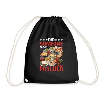 Did Someone Say Potluck 2 - Drawstring Bag - black - Front