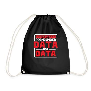 It Is Pronounced Data Not Data - Turnbeutel - Schwarz - Vorne
