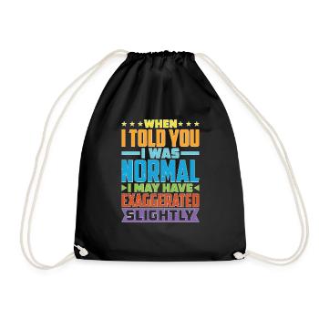 My 'Normal' Might Be An Exaggeration 1 - Drawstring Bag - black - Front