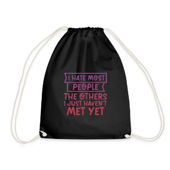 I Hate Most People The Others I Just Haven't Met 4 - Drawstring Bag - black - Front