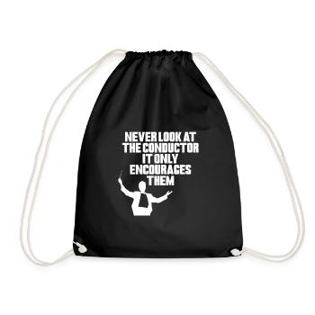 Never Look At The Conductor It Encourages Them 4 - Drawstring Bag - black - Front