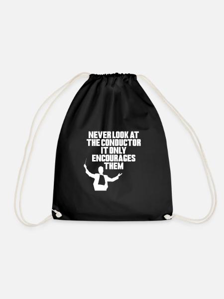 Never Look At The Conductor It Encourages Them 4 - Drawstring Bag - black