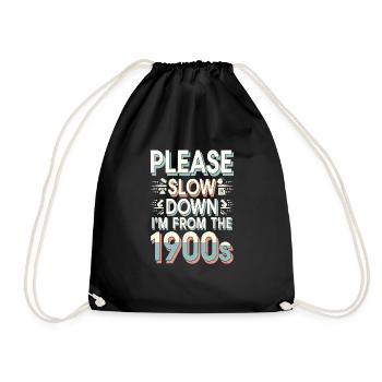 Please Slow Down I'm From The 1900s - Turnbeutel - Schwarz - Vorne