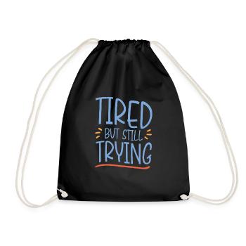 Tired But Still Trying 4 - Turnbeutel - Schwarz - Vorne