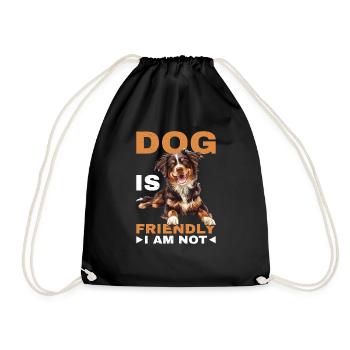 Dog Is Friendly I Am Not - Turnbeutel - Schwarz - Vorne