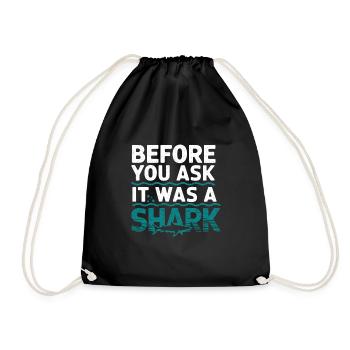 Before You Ask It Was A Shark 6 - Turnbeutel - Schwarz - Vorne