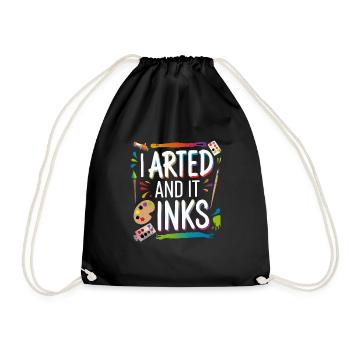 I Arted And It Inks 6 - Turnbeutel - Schwarz - Vorne