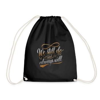We Still Do And Always Will 4 - Turnbeutel - Schwarz - Vorne