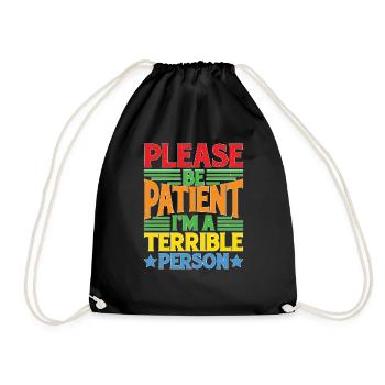 Please Be Patient I'm A Terrible Person 5 - Turnbeutel - Schwarz - Vorne