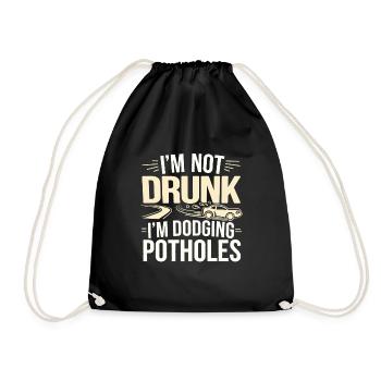 I'm Not Drunk I'm Dodging Potholes 4 - Turnbeutel - Schwarz - Vorne