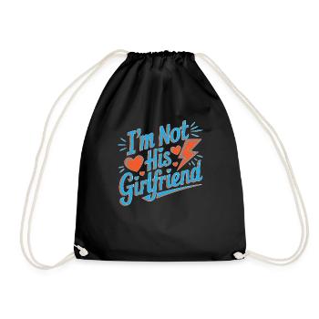 I'm Not His Girlfriend 5 - Turnbeutel - Schwarz - Vorne