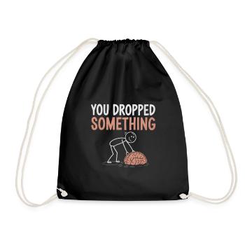 You Dropped Something 4 - Turnbeutel - Schwarz - Vorne