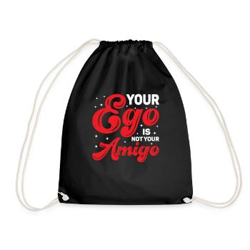Your Ego Is Not Your Amigo 81 - Turnbeutel - Schwarz - Vorne