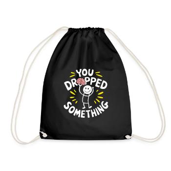 You Dropped Something 9 - Turnbeutel - Schwarz - Vorne