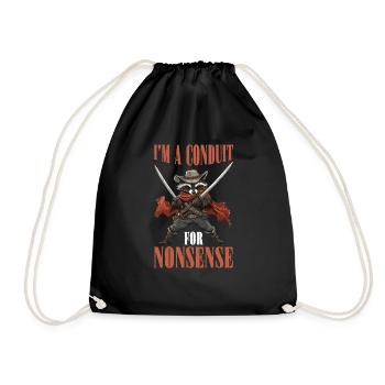 I'm A Conduit For Nonsense 2 - Turnbeutel - Schwarz - Vorne