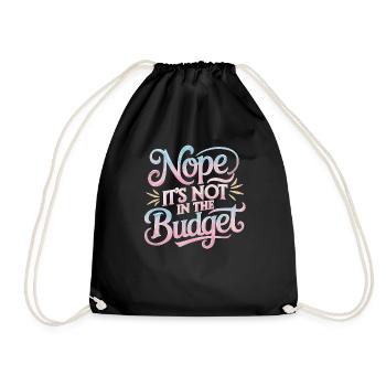 Nope It's Not In The Budget 31 - Turnbeutel - Schwarz - Vorne