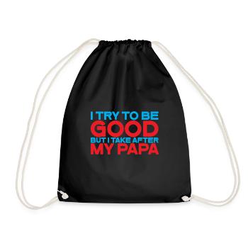 I try to be good but I take after my dad 3 - Drawstring Bag - black - Front