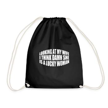 Looking At My Wife, Damn She Is A Lucky Woman 4 - Turnbeutel - Schwarz - Vorne