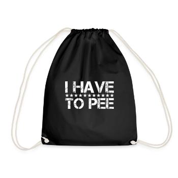 I Have To Pee 17 - Drawstring Bag - black - Front