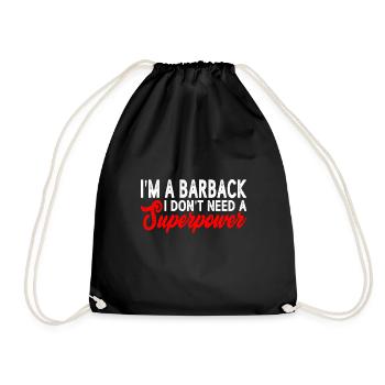 I'm A Barback I Don't Need A Superpower 3 - Turnbeutel - Schwarz - Vorne