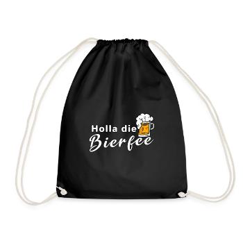 Holla die Bierfee Alkohol Bierzelt Bier Trinken - Turnbeutel - Schwarz - Vorne