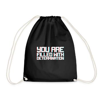 You Are Filled With Determination - Drawstring Bag - black - Front