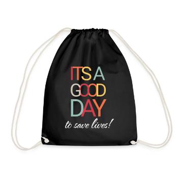 It's A Good Day To save lives - Drawstring Bag - black - Front