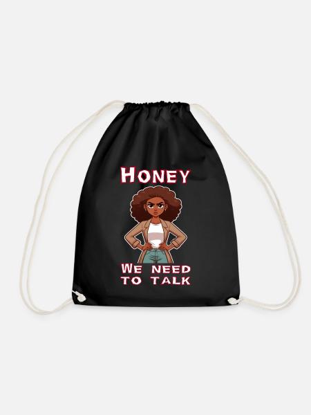 Honey we need to talk - Drawstring Bag - black