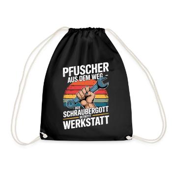  Pfuscher Aus Dem Weg Der Schraubergott Betritt - Turnbeutel - Schwarz - Vorne