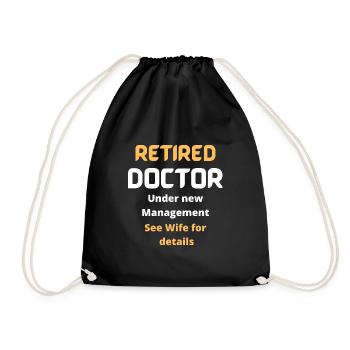 Retired doctor Funny retirement gift , white text - Drawstring Bag - black - Front