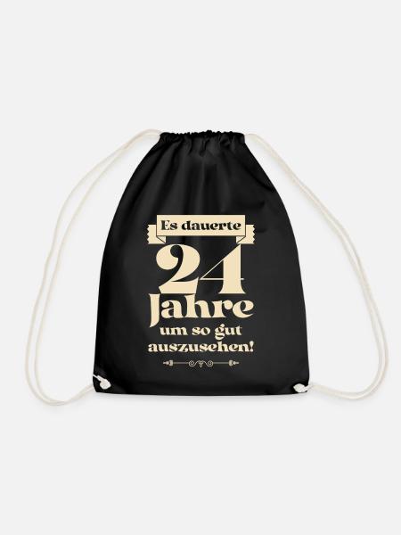 Es dauerte 24 Jahre um so gut auszusehen - Turnbeutel - Schwarz