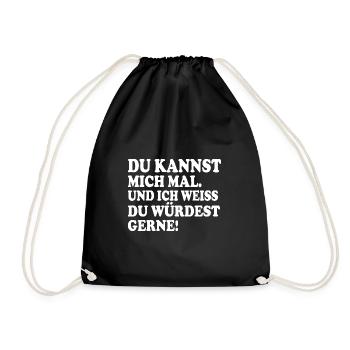 du kannst mich mal und ich weiss du würdest gerne - Turnbeutel - Schwarz - Vorne