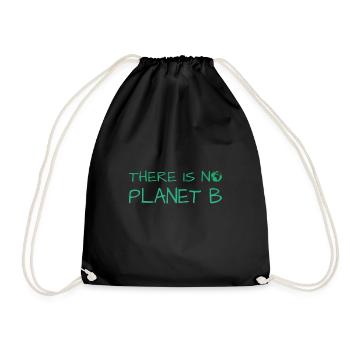 there is no planet b - Turnbeutel - Schwarz - Vorne