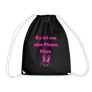 Es ist nur eine Phase HaseMädchen - Turnbeutel - Schwarz - Vorne