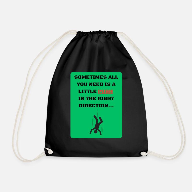 Just push in the right direction - Drawstring Bag - black