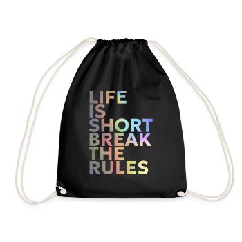 Life is too short break the Rules - Turnbeutel - Schwarz - Vorne