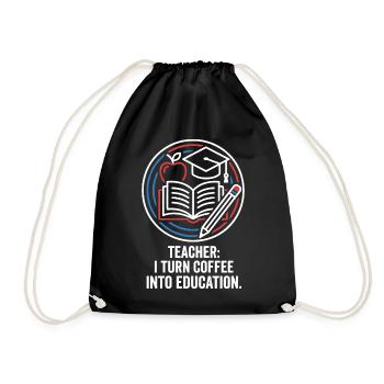 Teacher I Turn Coffee Into Education - Drawstring Bag - black - Front