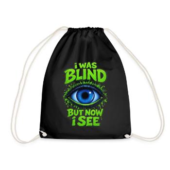 Ich war blind, aber jetzt sehe ich ein Auge - Turnbeutel - Schwarz - Vorne
