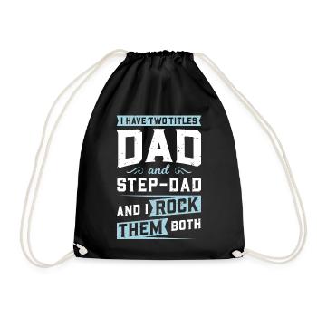 I Have 2 Titles, Dad & Step Dad & I Rock Them Both - Drawstring Bag - black - Front
